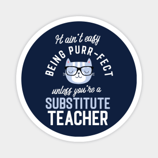 Substitute Teacher Cat Lover Gifts - It ain't easy being Purr Fect Magnet